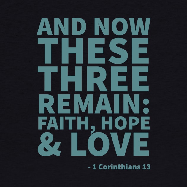 And now these 3 remain: Faith, hope & love - 1 Corinthians 13 by Room Thirty Four